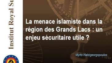 La menace islamiste dans la région des Grands Lacs : un enjeu sécuritaire utile ? - Myrto Hatzigeorgopoulos